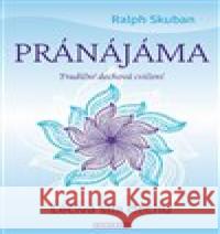 Pránájáma - Léčivá síla dechu Ralph Skuban 9788076511880 Fontána - książka