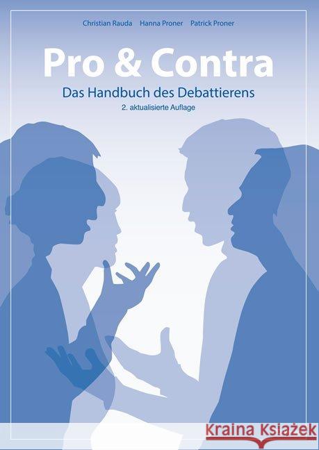 Pro & Contra - Das Handbuch des Debattierens Rauda, Christian; Proner, Hanna; Proner, Patrick 9783867071529 PD-Verlag - książka