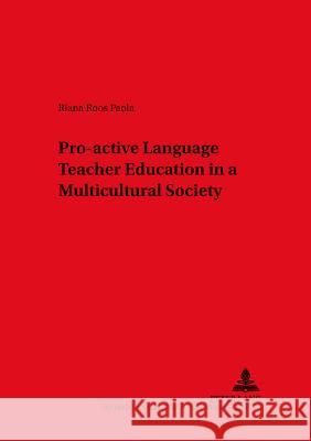 Pro-active Language Teacher Education in a Multicultural Society Paola, Riana Roos 9783631372692 Peter Lang AG - książka