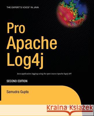 Pro Apache Log4j Samudra Gupta   9781430211594 Apress - książka