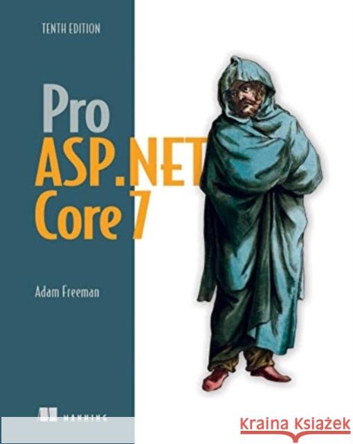Pro ASP.NET Core 7 Adam Freeman 9781633437821 Manning Publications - książka