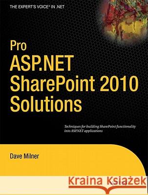 Pro ASP.NET SharePoint 2010 Solutions: Techniques for Building SharePoint Functionality into ASP.NET Applications Dave Milner 9781430231110 Springer-Verlag Berlin and Heidelberg GmbH &  - książka