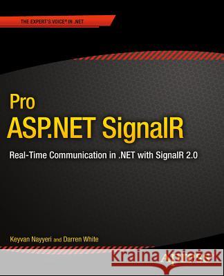Pro ASP.NET Signalr: Real-Time Communication in .Net with Signalr 2.1 Nayyeri, Keyvan 9781430263197 Apress - książka