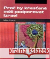 Proč by křesťané měli podporovat Izrael Mike Evans 9788073878283 Triton - książka