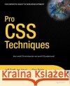 Pro CSS Techniques Dan Rubin, Ian Lloyd, Jeffrey Croft 9781590597323 APress