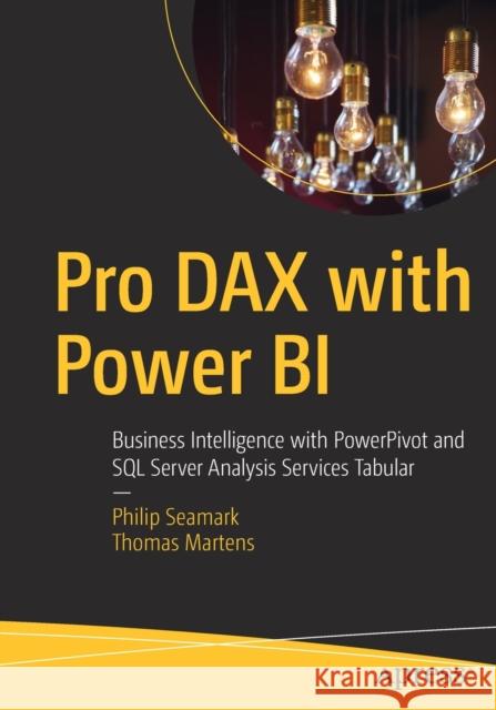 Pro Dax with Power Bi: Business Intelligence with Powerpivot and SQL Server Analysis Services Tabular Seamark, Philip 9781484248966 Apress - książka