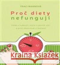 Proč diety nefungují Traci Mannová 9788025719428 Argo - książka