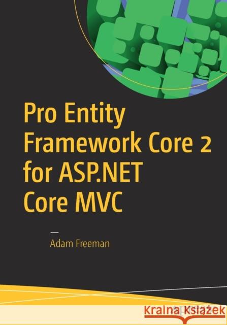 Pro Entity Framework Core 2 for ASP.NET Core MVC Adam Freeman 9781484234341 Apress - książka