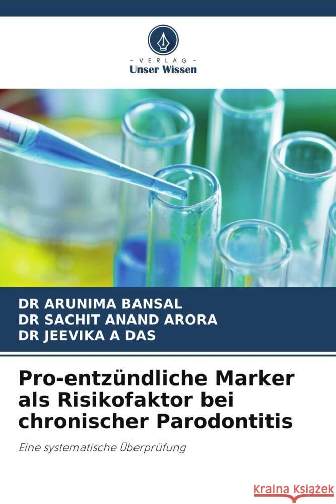 Pro-entzündliche Marker als Risikofaktor bei chronischer Parodontitis BANSAL, DR ARUNIMA, ANAND ARORA, DR SACHIT, A DAS, DR JEEVIKA 9786209061707 Verlag Unser Wissen - książka