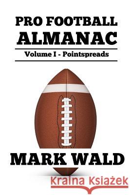 Pro Football Almanac Mark Wald 9781548578091 Createspace Independent Publishing Platform - książka