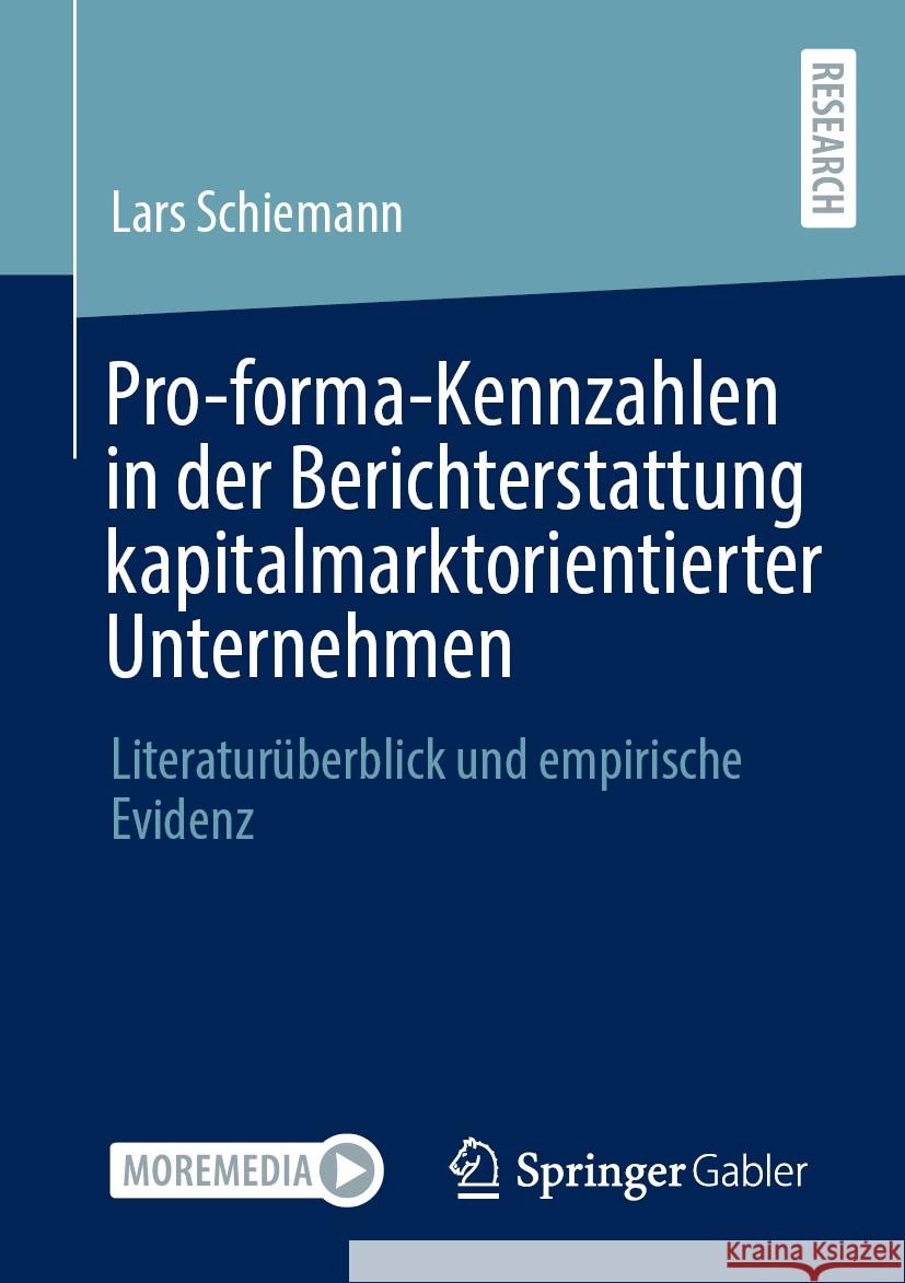 Pro-Forma-Kennzahlen in Der Berichterstattung Kapitalmarktorientierter Unternehmen: Literatur?berblick Und Empirische Evidenz Lars Schiemann 9783658443955 Springer Gabler - książka