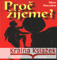 Proč žijeme? Tibor Novotný 9788088809661 Eko-konzult - książka