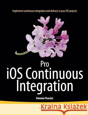 Pro IOS Continuous Integration Pouclet, Romain 9781484201251 Apress - książka