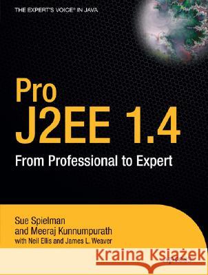 Pro J2EE 1.4: from professional to expert Sue Spielman Meeraj Kunnumpurath James L. Weaver 9781590593400 Apress - książka