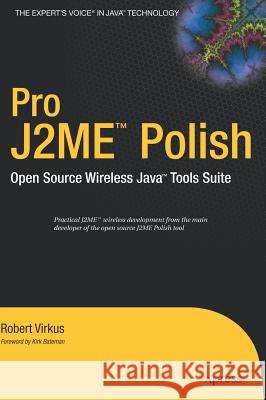 Pro J2me Polish: Open Source Wireless Java Tools Suite Robert Virkus 9781590595039 Apress - książka