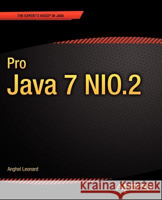 Pro Java 7 Nio.2 Leonard, Anghel 9781430240112 APRESS ACADEMIC - książka