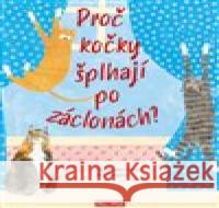 Proč kočky šplhají po záclonách? Nick Crumpton 9788088344094 Ella & Max - książka