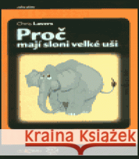 Proč mají sloni velké uši Chris Lavers 9788086569635 Dokořán - książka