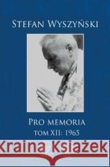 Pro memoria T.12 1965 Stefan Wyszyński 9788382293531 IPN - książka