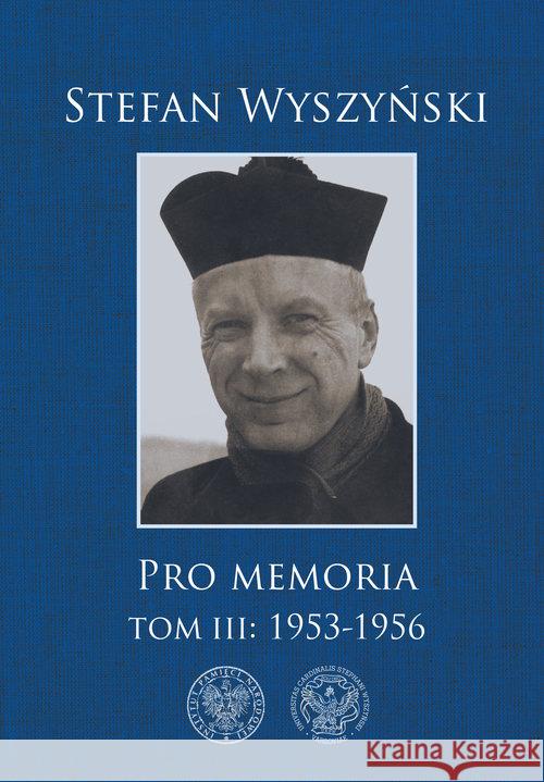 Pro memoria Tom 3 1953-1956 Wyszyński Stefan 9788380984370 IPN - książka