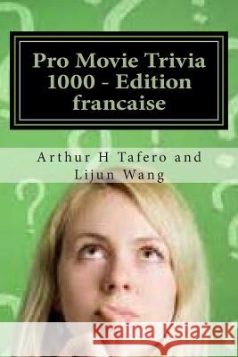 Pro Movie Trivia 1000 - Edition francaise: BONUS! Free Movie Collectibles catalogue avec chaque achat! Wang, Lijun 9781502486318 Createspace - książka