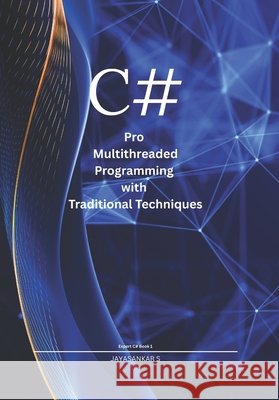Pro Multithreaded Programming with Traditional Techniques S, Jayasankar 9798296707925 Independently Published - książka