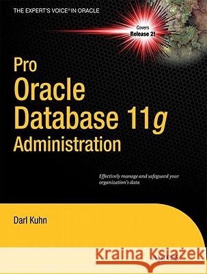 Pro Oracle Database 11g Administration Darl Kuhn 9781430229704 Apress - książka