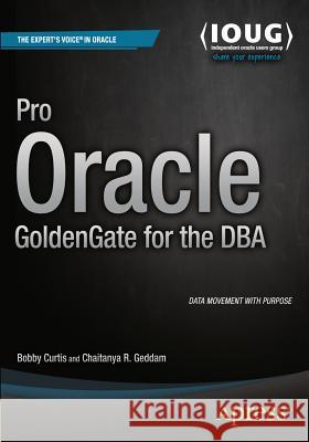 Pro Oracle Goldengate for the DBA Curtis, Bobby 9781484211809 APress - książka