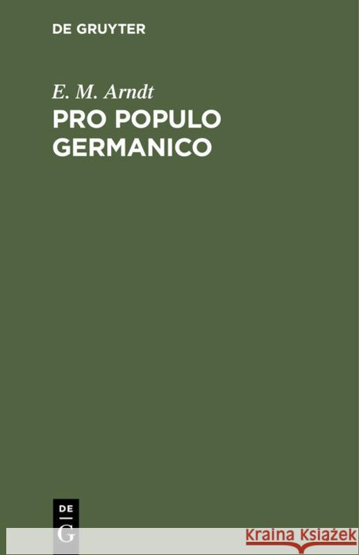 Pro Populo Germanico E M Arndt 9783111102122 De Gruyter - książka