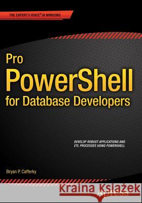 Pro Powershell for Database Developers Cafferky, Bryan P. 9781484205426 APress - książka