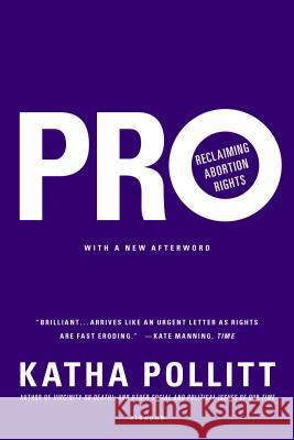 Pro: Reclaiming Abortion Rights Katha Pollitt 9781250072665 Picador USA - książka