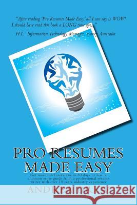 Pro Resumes Made Easy: Get more Job Interviews in 30 days or less: written by a Pro Resume Writer of 15 years Drew, Andrea N. 9781490368771 Createspace - książka