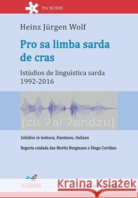 Pro sa limba sarda de cras: Istùdios de linguìstica sarda 1992-2016 Burgmann, Moritz 9798749965674 Independently published - książka