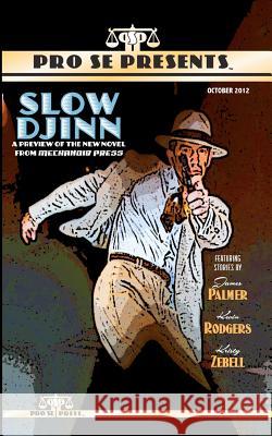 Pro Se Presents Slow Djinn Featuring Stories by James Palmer Kevin Rodgers Kristy Zebell 9781480143647 Createspace - książka