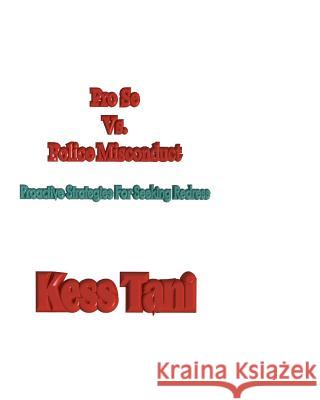 Pro Se Vs. Police Misconduct: Pro Se Vs. Police Misconduct Tani, Kess 9781434890177 Createspace - książka