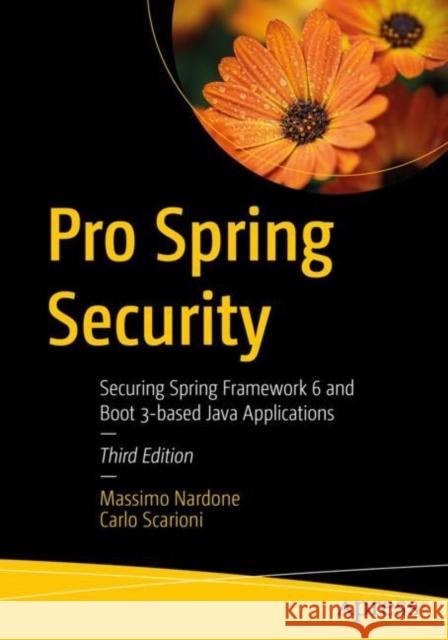 Pro Spring Security Carlo Scarioni 9798868800344 Springer-Verlag Berlin and Heidelberg GmbH &  - książka