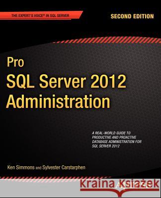 Pro SQL Server 2012 Administration Ken Simmons Sylvester Carstarphen 9781430239154 Apress - książka