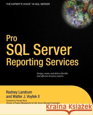 Pro SQL Server Reporting Services Rodney Landrum Walter J. Voytek Thomas Rizzo 9781590594230 Apress - książka