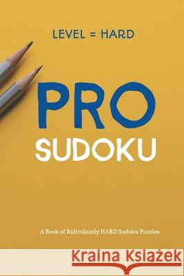 Pro Sudoku: 300 Ridiculously HARD SUDOKU PUZZLES Princess Puzzles 9781673225358 Independently Published - książka