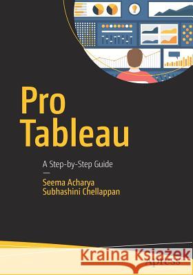 Pro Tableau: A Step-By-Step Guide Acharya, Seema 9781484223512 Apress - książka