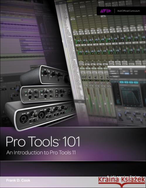 Pro Tools 101: An Introduction to Pro Tools 11 (with DVD) Frank Cook 9781285774848 Cengage Learning, Inc - książka