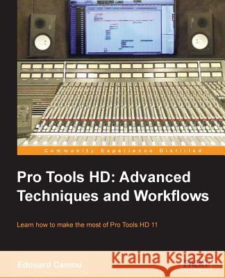 Pro Tools HD 11 Camou, Edouard 9781849698160 Packt Publishing - książka
