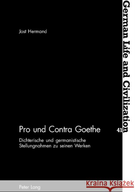 Pro Und Contra Goethe: Dichterische Und Germanistische Stellungnahmen Zu Seinen Werken Hermand, Jost 9783039101757 Peter Lang Gmbh, Internationaler Verlag Der W - książka