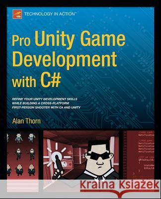 Pro Unity Game Development with C# Alan Thorn (is a freelance programmer, a   9781430267461 Springer - książka