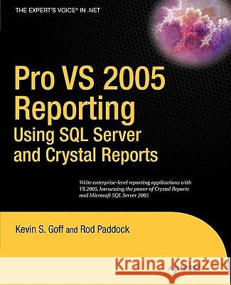 Pro VS 2005 Reporting using SQL Server and Crystal Reports Rod Paddock, Kevin Goff 9781590596883 APress - książka