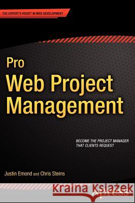 Pro Web Project Management Emond, Justin; Steins, Chris 9781430240839 APRESS ACADEMIC - książka