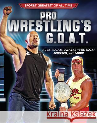 Pro Wrestling's G.O.A.T.: Hulk Hogan, Dwayne the Rock Johnson, and More Joe Levit 9781728428611 Lerner Publications (Tm) - książka