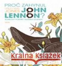 Proč zahynul John Lennon? Lesley-Ann Jonesová 9788073356644 Leda - książka