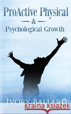 ProActive Physical & Psychological Growth Ballard, Ivory 9780615938714 Shanti Publishing - książka