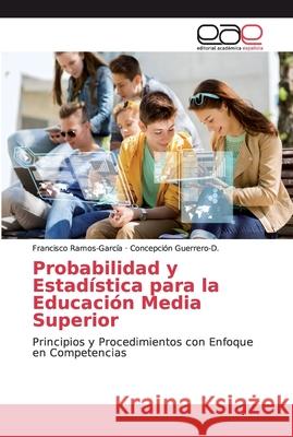 Probabilidad y Estadística para la Educación Media Superior Ramos-García, Francisco 9786138980957 Editorial Académica Española - książka